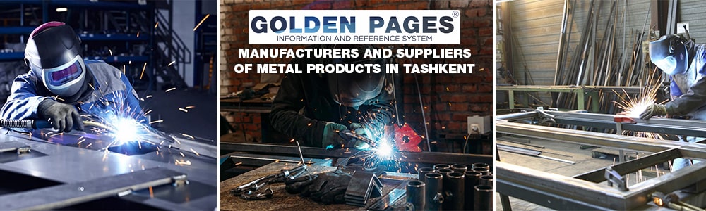 Manufacturers and suppliers of metal products in Tashkent